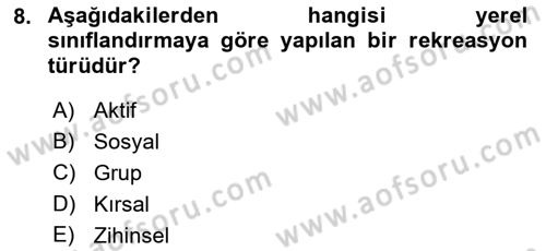 Boş Zaman ve Rekreasyon Yönetimi Dersi 2021 - 2022 Yılı (Vize) Ara Sınav Soruları 8. Soru