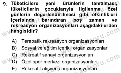 Boş Zaman ve Rekreasyon Yönetimi Dersi Ara Sınavı Deneme Sınav Soruları 9. Soru