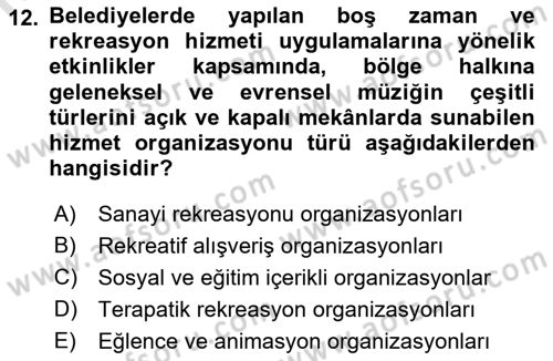 Boş Zaman ve Rekreasyon Yönetimi Dersi 2021 - 2022 Yılı Yaz Okulu Sınavı 12. Soru