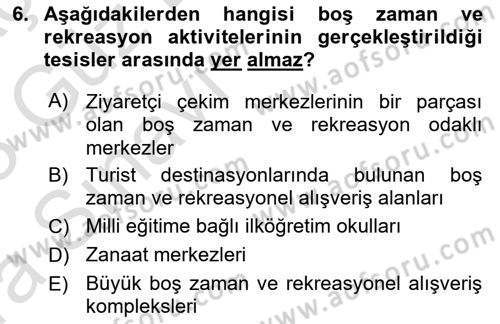 Boş Zaman ve Rekreasyon Yönetimi Dersi 2022 - 2023 Yılı (Vize) Ara Sınavı 6. Soru