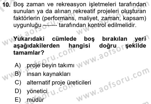 Boş Zaman ve Rekreasyon Yönetimi Dersi 2022 - 2023 Yılı (Final) Dönem Sonu Sınavı 10. Soru