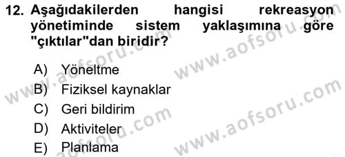 Boş Zaman ve Rekreasyon Yönetimi Dersi 2022 - 2023 Yılı Yaz Okulu Sınavı 12. Soru