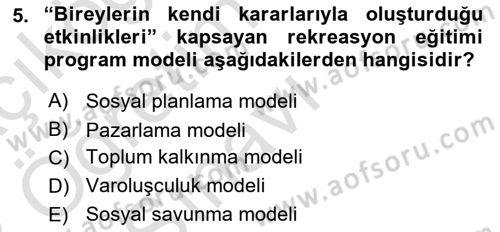 Boş Zaman ve Rekreasyon Yönetimi Dersi 2022 - 2023 Yılı Yaz Okulu Sınavı 5. Soru