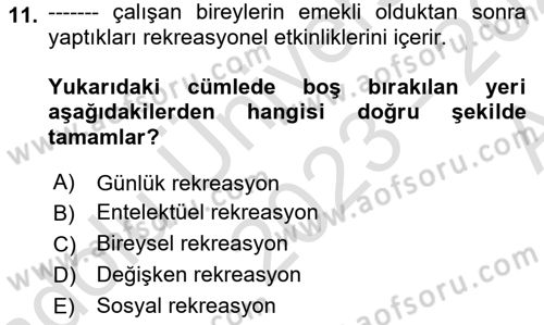 Boş Zaman ve Rekreasyon Yönetimi Dersi 2023 - 2024 Yılı (Vize) Ara Sınav Soruları 11. Soru