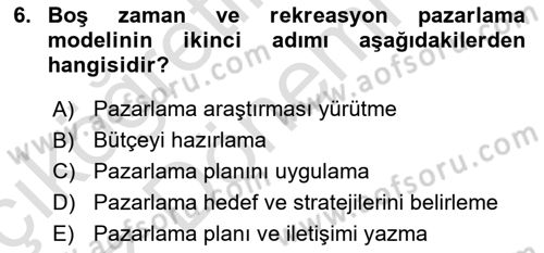 Boş Zaman ve Rekreasyon Yönetimi Dersi 2023 - 2024 Yılı (Vize) Ara Sınav Soruları 6. Soru