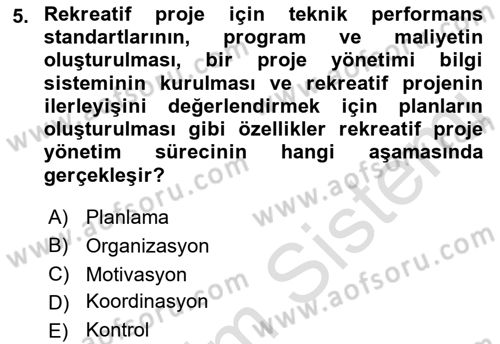 Boş Zaman ve Rekreasyon Yönetimi Dersi 2023 - 2024 Yılı (Final) Dönem Sonu Sınav Soruları 5. Soru