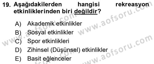 Boş Zaman ve Rekreasyon Yönetimi Dersi 2023 - 2024 Yılı Yaz Okulu Sınav Soruları 19. Soru