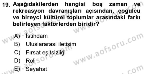 Boş Zaman ve Rekreasyon Yönetimi Dersi 2024 - 2025 Yılı (Vize) Ara Sınav Soruları 19. Soru