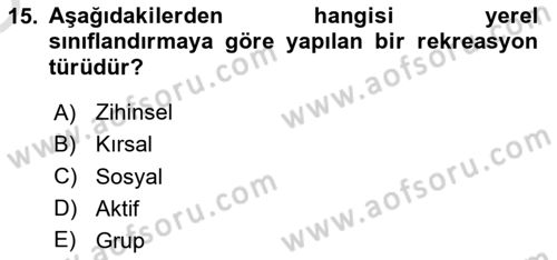 Boş Zaman ve Rekreasyon Yönetimi Dersi 2024 - 2025 Yılı Yaz Okulu Sınav Soruları 15. Soru