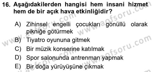 Boş Zaman ve Rekreasyon Yönetimi Dersi 2024 - 2025 Yılı Yaz Okulu Sınav Soruları 16. Soru