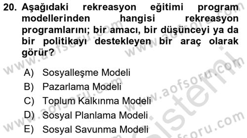 Boş Zaman ve Rekreasyon Yönetimi Dersi 2024 - 2025 Yılı Yaz Okulu Sınav Soruları 20. Soru