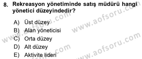 Boş Zaman ve Rekreasyon Yönetimi Dersi 2024 - 2025 Yılı Yaz Okulu Sınav Soruları 8. Soru