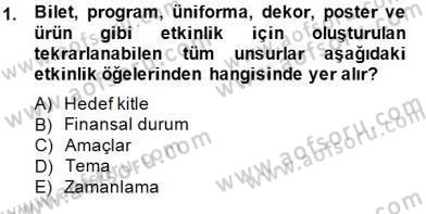 Etkinlik Yönetimi Dersi Ara Sınavı Deneme Sınav Soruları 1. Soru