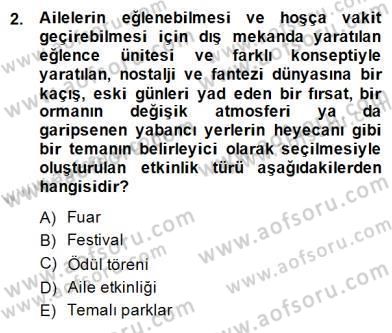 Etkinlik Yönetimi Dersi 2014 - 2015 Yılı (Final) Dönem Sonu Sınav Soruları 2. Soru