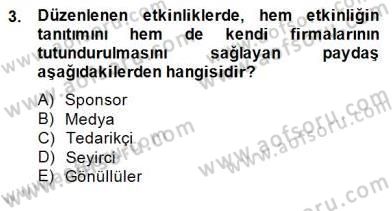 Etkinlik Yönetimi Dersi 2014 - 2015 Yılı (Final) Dönem Sonu Sınav Soruları 3. Soru