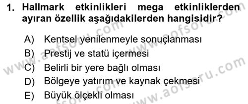 Etkinlik Yönetimi Dersi 2024 - 2025 Yılı (Final) Dönem Sonu Sınav Soruları 1. Soru