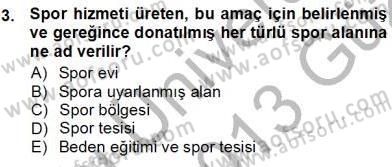 Spor Tesis İşletmesi ve Saha Malzeme Bilgisi Dersi 2012 - 2013 Yılı (Vize) Ara Sınav Soruları 3. Soru