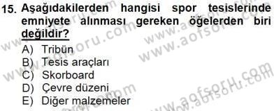 Spor Tesis İşletmesi ve Saha Malzeme Bilgisi Dersi 2012 - 2013 Yılı (Final) Dönem Sonu Sınav Soruları 15. Soru