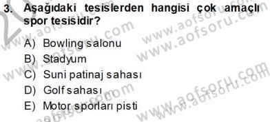 Spor Tesis İşletmesi ve Saha Malzeme Bilgisi Dersi Ara Sınavı Deneme Sınav Soruları 3. Soru