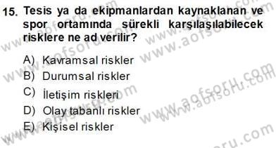 Spor Tesis İşletmesi ve Saha Malzeme Bilgisi Dersi 2013 - 2014 Yılı (Final) Dönem Sonu Sınav Soruları 15. Soru