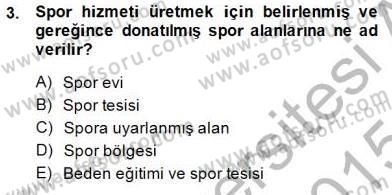 Spor Tesis İşletmesi ve Saha Malzeme Bilgisi Dersi 2014 - 2015 Yılı (Vize) Ara Sınav Soruları 3. Soru