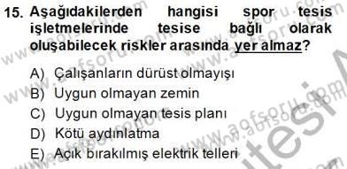Spor Tesis İşletmesi ve Saha Malzeme Bilgisi Dersi 2014 - 2015 Yılı (Final) Dönem Sonu Sınav Soruları 15. Soru