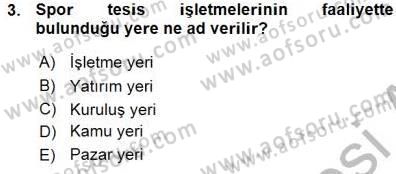 Spor Tesis İşletmesi ve Saha Malzeme Bilgisi Dersi Ara Sınavı Deneme Sınav Soruları 3. Soru