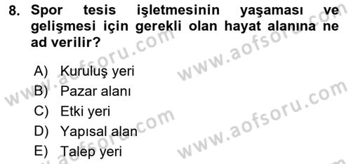 Spor Tesis İşletmesi ve Saha Malzeme Bilgisi Dersi 2017 - 2018 Yılı (Vize) Ara Sınav Soruları 8. Soru
