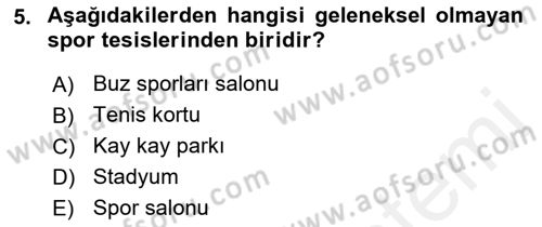 Spor Tesis İşletmesi ve Saha Malzeme Bilgisi Dersi 2017 - 2018 Yılı (Final) Dönem Sonu Sınav Soruları 5. Soru