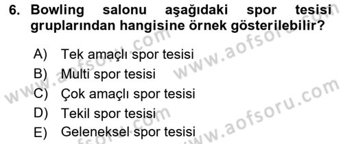 Spor Tesis İşletmesi ve Saha Malzeme Bilgisi Dersi Ara Sınavı Deneme Sınav Soruları 6. Soru