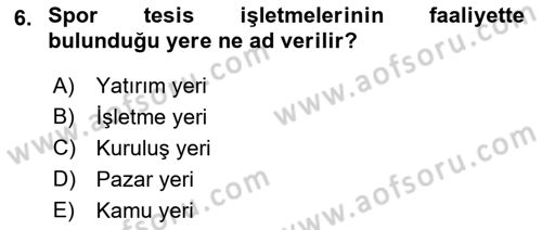 Spor Tesis İşletmesi ve Saha Malzeme Bilgisi Dersi 2018 - 2019 Yılı Yaz Okulu Sınav Soruları 6. Soru
