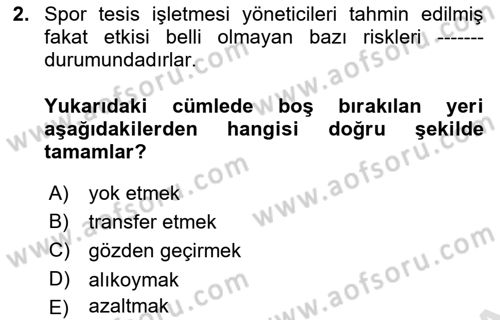 Spor Tesis İşletmesi ve Saha Malzeme Bilgisi Dersi 2019 - 2020 Yılı (Final) Dönem Sonu Sınav Soruları 2. Soru
