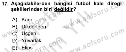 Spor Tesis İşletmesi ve Saha Malzeme Bilgisi Dersi 2023 - 2024 Yılı Yaz Okulu Sınav Soruları 17. Soru