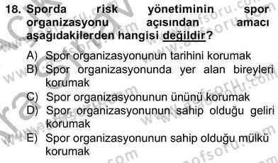 Sporda Risk Yönetimi Dersi 2012 - 2013 Yılı (Vize) Ara Sınav Soruları 18. Soru