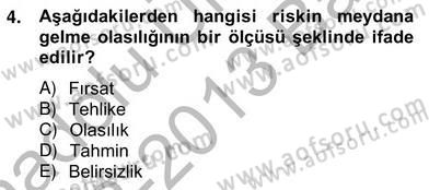 Sporda Risk Yönetimi Dersi 2012 - 2013 Yılı (Vize) Ara Sınav Soruları 4. Soru