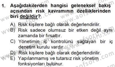 Sporda Risk Yönetimi Dersi 2012 - 2013 Yılı (Final) Dönem Sonu Sınav Soruları 1. Soru