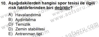 Sporda Risk Yönetimi Dersi 2012 - 2013 Yılı (Final) Dönem Sonu Sınav Soruları 10. Soru
