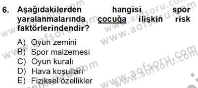 Sporda Risk Yönetimi Dersi 2012 - 2013 Yılı (Final) Dönem Sonu Sınav Soruları 6. Soru
