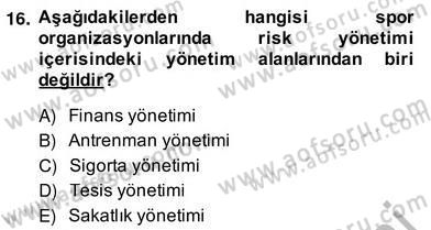 Sporda Risk Yönetimi Dersi 2013 - 2014 Yılı (Vize) Ara Sınav Soruları 16. Soru