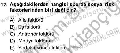 Sporda Risk Yönetimi Dersi 2013 - 2014 Yılı (Vize) Ara Sınav Soruları 17. Soru