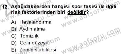 Sporda Risk Yönetimi Dersi 2013 - 2014 Yılı (Final) Dönem Sonu Sınav Soruları 12. Soru