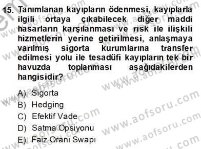 Sporda Risk Yönetimi Dersi 2013 - 2014 Yılı (Final) Dönem Sonu Sınav Soruları 15. Soru