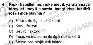 Sporda Risk Yönetimi Dersi 2013 - 2014 Yılı (Final) Dönem Sonu Sınav Soruları 4. Soru