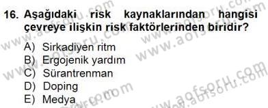 Sporda Risk Yönetimi Dersi 2014 - 2015 Yılı (Vize) Ara Sınav Soruları 16. Soru