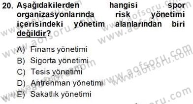 Sporda Risk Yönetimi Dersi 2014 - 2015 Yılı (Vize) Ara Sınav Soruları 20. Soru