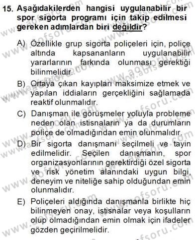 Sporda Risk Yönetimi Dersi 2014 - 2015 Yılı (Final) Dönem Sonu Sınav Soruları 15. Soru