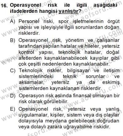Sporda Risk Yönetimi Dersi 2014 - 2015 Yılı (Final) Dönem Sonu Sınav Soruları 16. Soru
