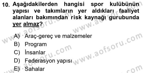 Sporda Risk Yönetimi Dersi 2016 - 2017 Yılı (Final) Dönem Sonu Sınav Soruları 10. Soru