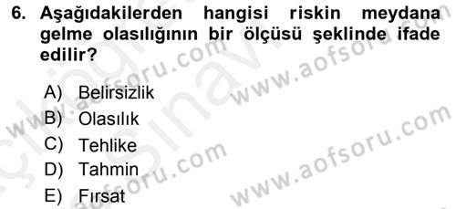 Sporda Risk Yönetimi Dersi 2017 - 2018 Yılı 3 Ders Sınav Soruları 6. Soru