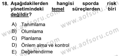 Sporda Risk Yönetimi Dersi 2017 - 2018 Yılı (Vize) Ara Sınav Soruları 18. Soru